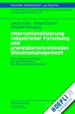 edler jakob; döhrn roland; rothgang michael - internationalisierung industrieller forschung und grenzüberschreitendes wissensmanagement