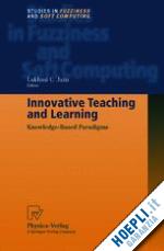 jain professor lakhmi c. - innovative teaching and learning