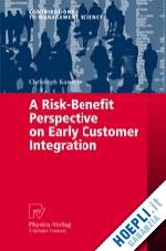 kausch christoph - a risk-benefit perspective on early customer integration