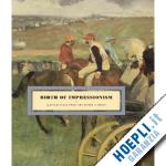 guegan s. - birth of impressionism. masterpieces from the musee d'orsay