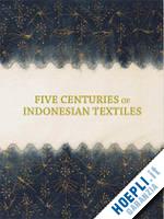 ruth barnes; mary hunt kahlenberg - five centuries of indonesian textiles