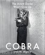 gingeras alison m. - the avant-garde won't give up. cobra and its legacy