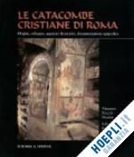 fiocchi nicola v.; bisconti f.; mazzoleni d. - le catacombe cristiane di roma