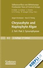 kristiansen jørgen; preisig hans r. - süßwasserflora von mitteleuropa, bd. 01/2 freshwater flora of central europe, vol. 01/2: chrysophyte and haptophyte algae