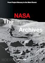 THE NASA ARCHIVES. 60 YEARS IN SPACE. EDIZ. ILLUSTRATA