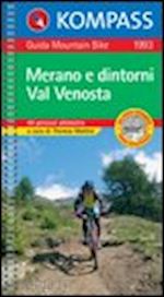 mattivi thomas - merano e dintorni val venosta piste ciclabili e itinerari mountain bike
