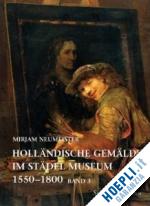 neumeister mirjam - hollandische gemalde im stadel museum 1550-1800 band 3