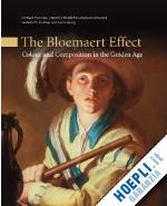 helmus l.m.; seelig g. - the bloemart effect . colour and composition in the golden ge