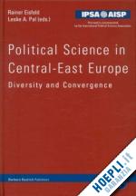 eisfeld rainer; pal leslie a. - political science in central–east europe – diversity and convergence