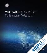 elben georg (curatore) - videonale.13 festival for contemporary video art