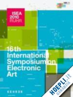 broeckmann a. - 16th international symposium on electronic art