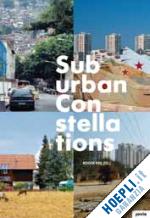 keil roger - suburban constellations – governance, land and infrastructure in the 21st century