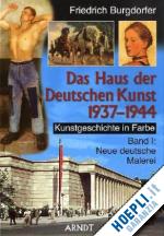 burgdorfer f. - haus der deutschen kunst 1937-1944 (das). band 1
