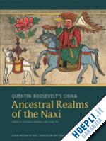 mathieu c.; ho c. - quentin roosevelt's china. ancestral realms of the naxi