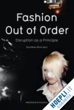 mink dorothea - fashion out of order. disruption as a principle