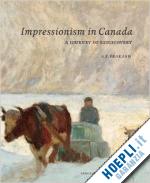 prakash a.k. - impressionism in canada. a journey of rediscovery