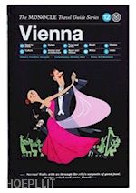 aa.vv. - monocle travel guide series: vienna