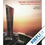 rihan xing (curatore) - dream architecture