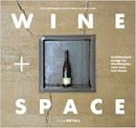 duhme denis; friederichs katrin; woschek heinz–gert - wine and space – architectural design for vinotheques, wine bars and shops