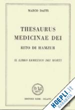 daffi marco - thesaurus medicinae dei - rito di hamzur - il libro ermetico dei morti