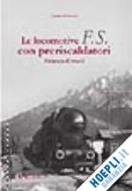 pedrazzini claudio - le locomotive f.s. con preriscaldatori franco-crosti