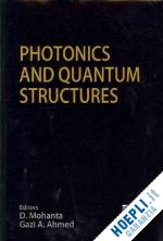 mohanta d.; ahmed gazi a. - photonics and quantum structures