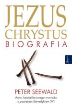 peter seewald - jezus chrystus. biografia