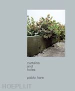 hare pablo - curtains and holes