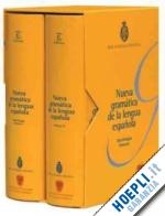 real academia espanola - nueva gramatica de la lengua espanola - in 2 vol.