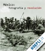 aa.vv. - mexico: fotografia y revoluction