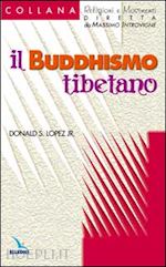 lopez donald s. jr. - il buddhismo tibetano