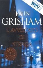grisham john - l'avvocato di strada