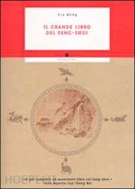 wong eva - il grande libro del feng-shui