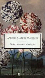 garcia marquez gabriel - dodici racconti raminghi