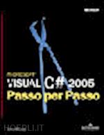 sharp john - microsoft visual c# 2005 passo per passo