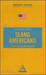 cagliero roberto-spallino chiara - dizionario di slang americano-italiano