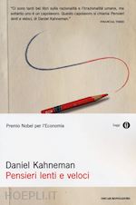 Recensione del libro Pensieri lenti e veloci di Daniel Kahneman