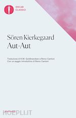 Aut-Aut - Kierkegaard Soren; Cantoni Remo, Guldbrandsen K.M. (Curatore) |  Libro Mondadori 11/2016 