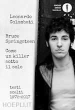 Image of BRUCE SPRINGSTEEN. COME UN KILLER SOTTO IL SOLE. .