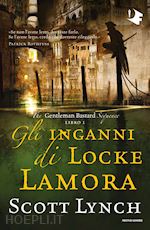 Image of GLI INGANNI DI LOCKE LAMORA. THE GENTLEMAN BASTARD SEQUENCE . VOL. 1