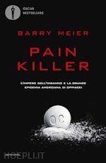 Image of PAIN KILLER. L'IMPERO DELL'INGANNO E LA GRANDE EPIDEMIA AMERICANA DI OPPIACEI