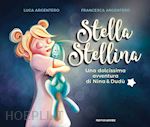 Image of STELLA STELLINA. UNA DOLCISSIMA AVVENTURA DI NINA & DUDU'. EDIZ. A COLORI