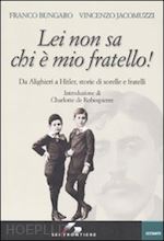 bungaro franco  jacomuzzi vincenzo - lei non sa chi e' mio fratello !