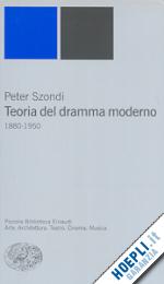 szondi peter - teoria del dramma moderno (1880-1950)