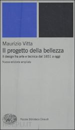 Image of IL PROGETTO DELLA BELLEZZA. IL DESIGN FRA ARTE E TECNICA DAL 1851 A OGGI
