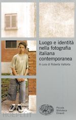 Image of LUOGO E IDENTITA' NELLA FOTOGRAFIA ITALIANA CONTEMPORANEA