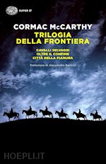 Image of TRILOGIA DELLA FRONTIERA: CAVALLI SELVAGGI-OLTRE IL CONFINE-CITTA' DELLA PIANURA