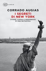 Image of I SEGRETI DI NEW YORK. STORIE, LUOGHI E PERSONAGGI DI UNA METROPOLI
