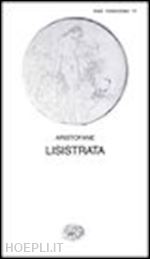 aristofane; cantarella r. (curatore) - lisistrata