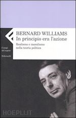 williams bernard - in principio era l'azione